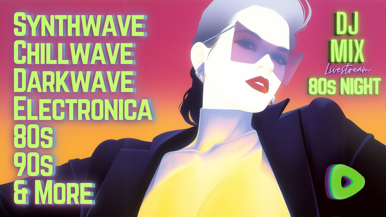 Friday Night Synthwave 80s 90s Electronica and more DJ MIX Livestream 80s Night Edition