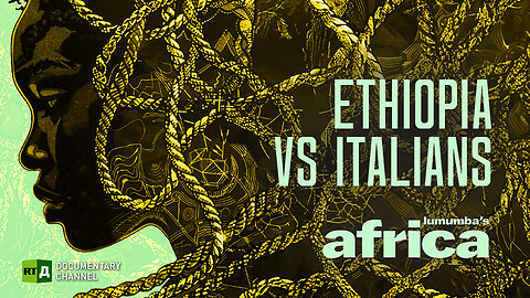 Lumumba's Africa. Ethiopia VS Italians. Ep 30 | RT Documentary