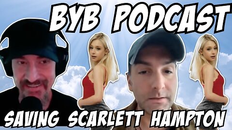 BYB Podcast: Saving Scarlett Hampton...New Years Eve Spectacular 1/31/25
