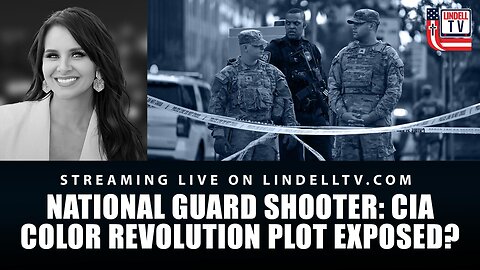 DC DISPATCH: National Guard Shooter: CIA Color Revolution Plot Exposed?