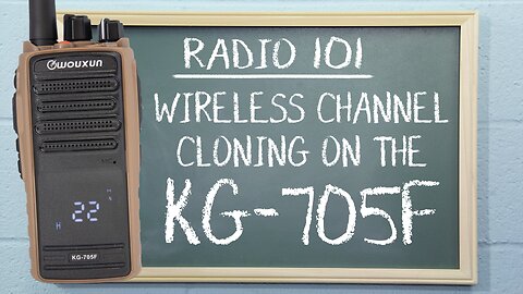 How to use the Wireless Channel Cloning on the KG-705F | Radio 101