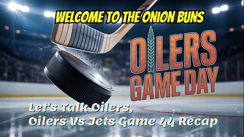 Let's Talk Oilers, Oilers Vs Jets Game 44 Recap