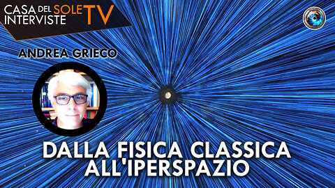 Andrea Grieco: dalla fisica classica all'iperspazio