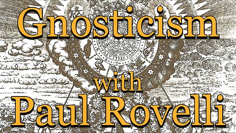 Gnosticism with Paul Rovelli