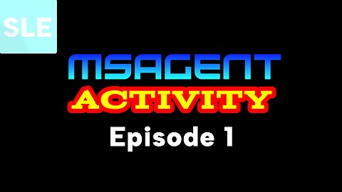 MSAgent Activity - Episode 1