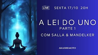 A Lei do Uno, parte 1 - com Scott Mandelker & Michael Salla | Live 17 out 2025