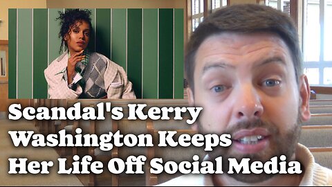 Scandal's Kerry Washington Keeps Her Family Life Off Social Media