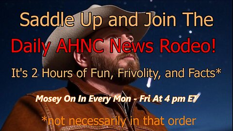 Ep. 1750 The Daily "AH,NC" News Rodeo. News With Commentary From The Right Side Of The Barbed Wire.