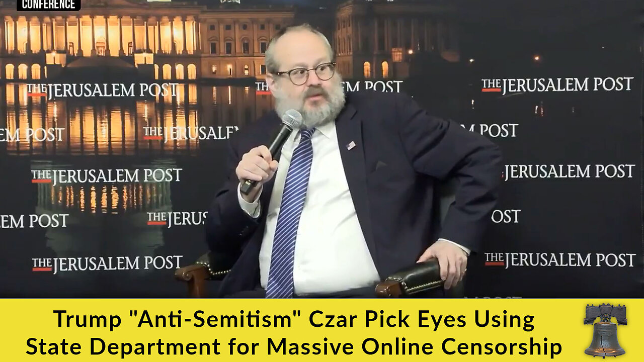 Trump "Anti-Semitism" Czar Pick Eyes Using State Department for Massive Online Censorship
