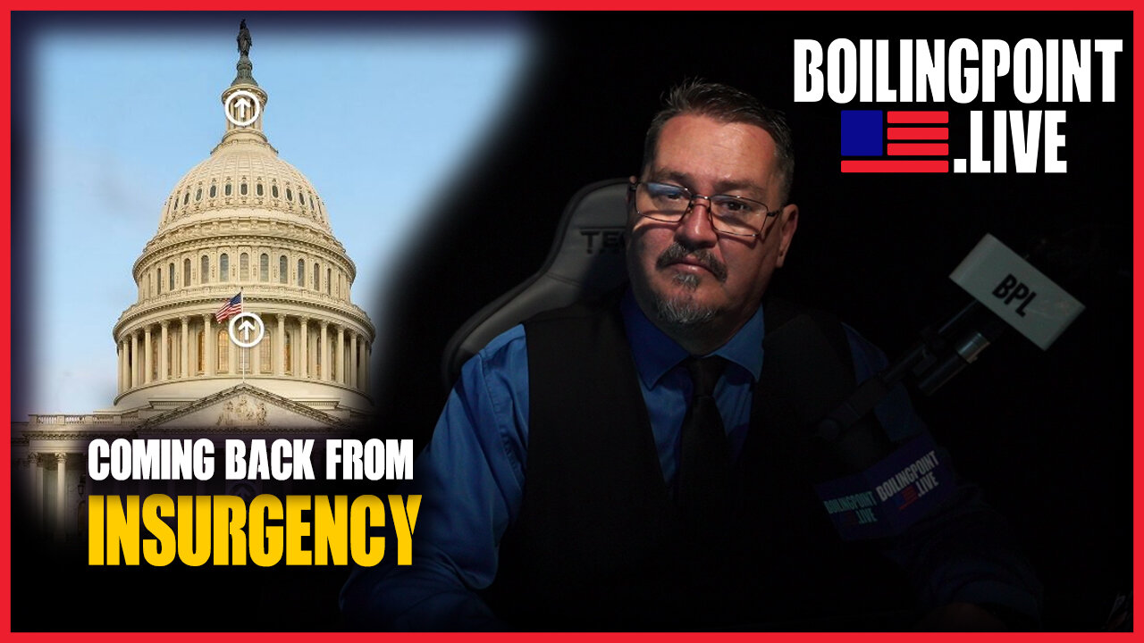 Coming Back From Insurgency | BoilingPoint.Live