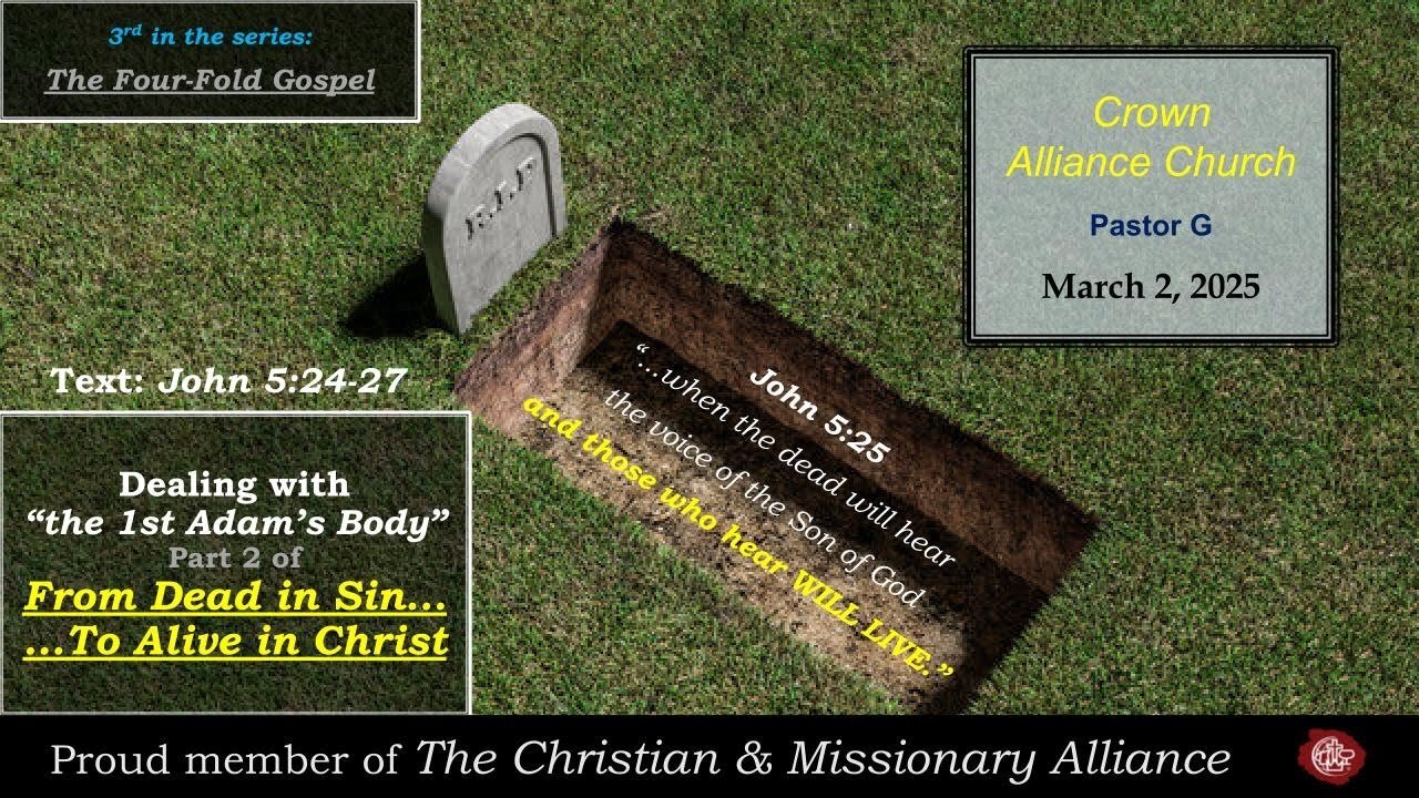 Dealing with "the 1st Adam's Body" (Part 2) From Dead in Sin .. to Alive in Christ -John 5:24-27 | LIVE w/ Rev. Greg Wolters