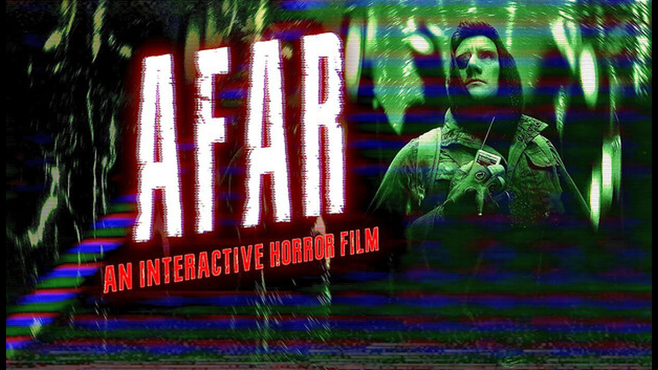 Playing AFAR: An Interactive Horror Movie