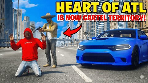 HEART OF ATL IS NOW CARTEL TERRITORY! | GTA RP