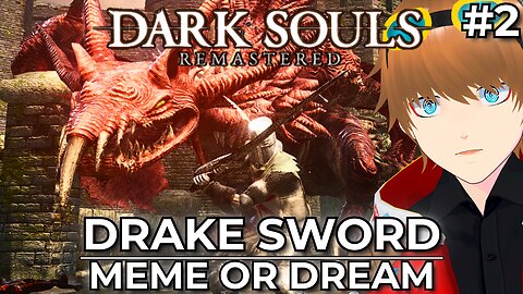 Drake Sword Only Playthrough 2【Dark Souls Remastered】