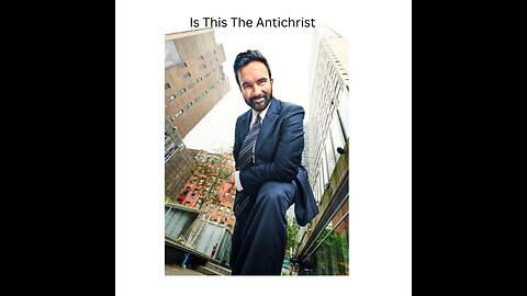 Is Zohran Mamdani The Antichrist?