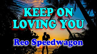 Keep on loving you - Reo Speedwagon (Karaoke)