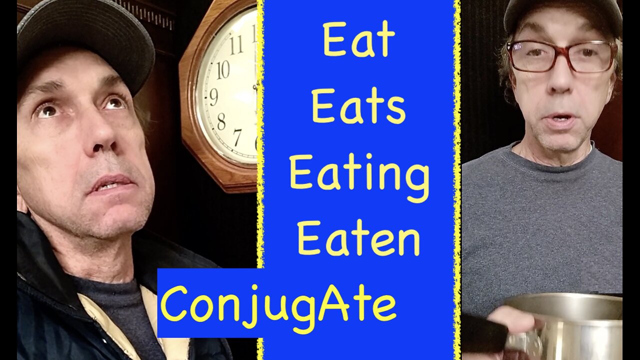 Eat Eats Eating Eaten Ate - Conjugation