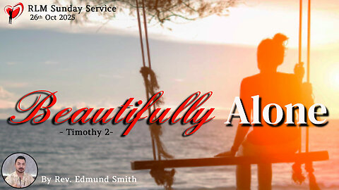 26-10-2025 | 1 Timothy 2 : Beautifully Alone - Rev. Edmund Smith's Sunday Sermon