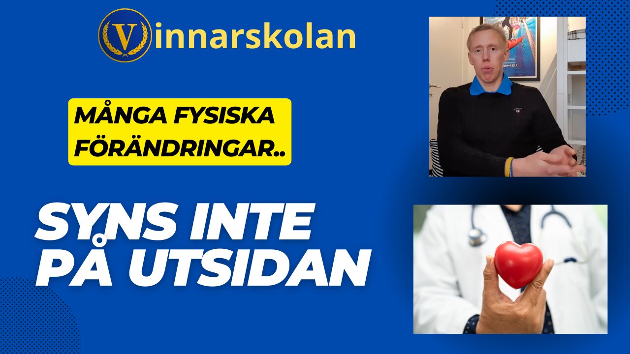 Många (fysiska) förändringar syns inte utvändigt