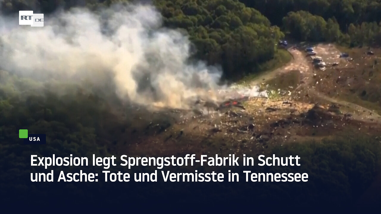 Explosion legt Sprengstoff-Fabrik in Schutt und Asche: Tote und Vermisste in Tennessee