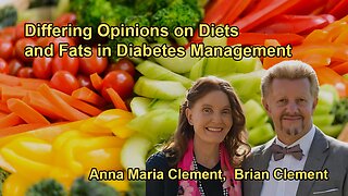 Discussion About Differing Opinions on Diets, Particularly the Role of Fats in Diabetes Management