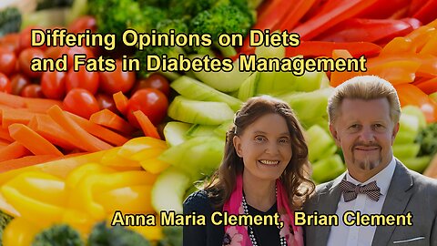 Discussion About Differing Opinions on Diets, Particularly the Role of Fats in Diabetes Management