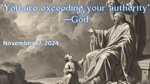 You Are Exceeding Your Authority - God