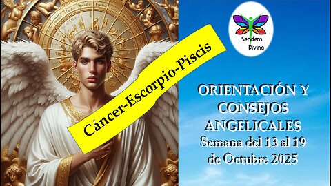 😊 ORIENTACIÓN Y CONSEJOS ANGELICALES 😊 Semana del 13 al 19 de Octubre 2025