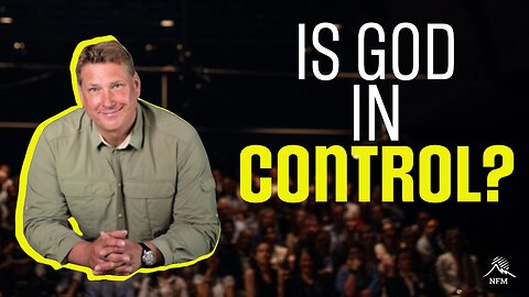 Nathan French: Is God in Control!
