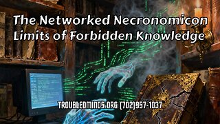 The Networked Necronomicon - Limits of Forbidden Knowledge