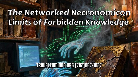 The Networked Necronomicon - Limits of Forbidden Knowledge