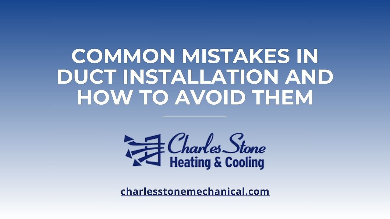 Common Mistakes in Duct Installation and How to Avoid Them By Charles