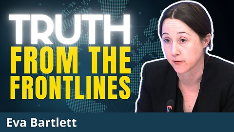 [Back issue] Eyewitness Testimony From Gaza, Syria, & Donbas EXPOSES Mainstream Media | Eva Bartlett