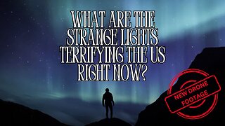 What are the Strange Lights Terrifying the US Right Now?