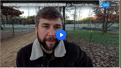 WARNING: Extreme VIRUS Levels In The U.S. Water (On Purpose?) We Need To Prepare