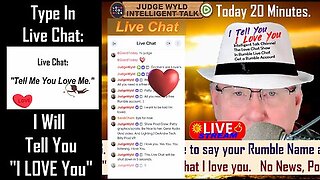 Live Stream LOVE CHAT 12 07 2025 Free: You Ask Me To Say I Love You-I Tell You I Love You-That's It!