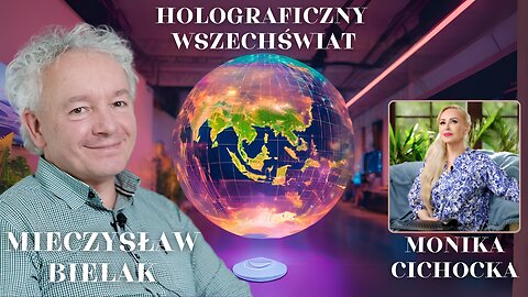 HOLOGRAFICZNY WSZECHŚWIAT | Monika Cichocka, Mieczysław Bielak