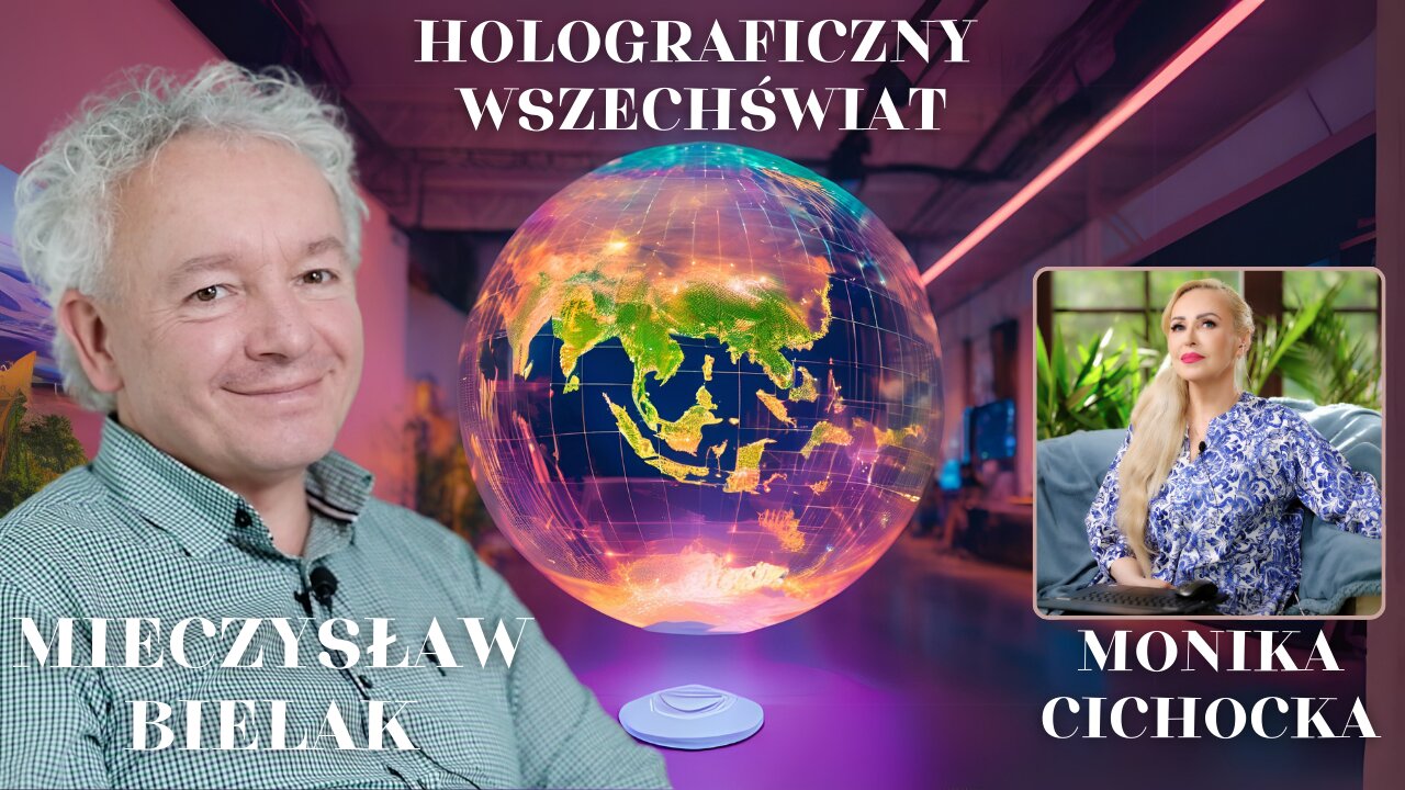 HOLOGRAFICZNY WSZECHŚWIAT | Monika Cichocka, Mieczysław Bielak