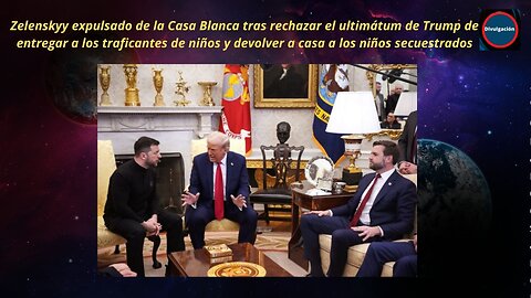 Zelenskyy expulsado de la Casa Blanca tras rechazar el ultimátum de Trump