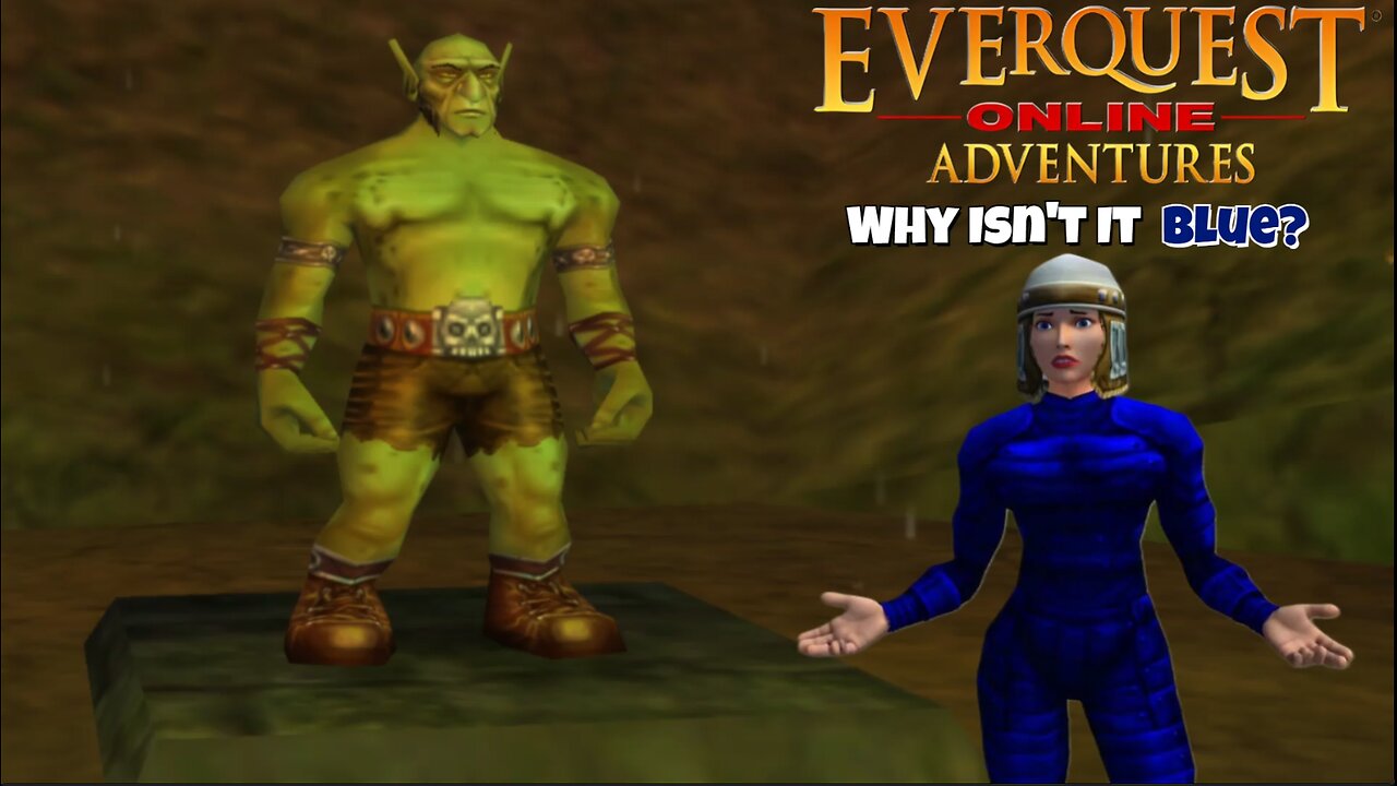 EverQuest Online Adventures - Why Isn't It Blue!?