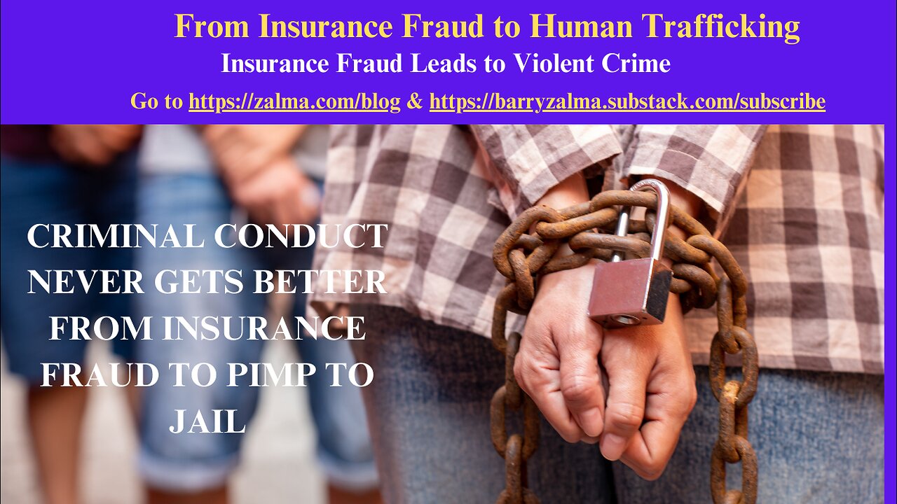 From Insurance Fraud to Human Trafficking