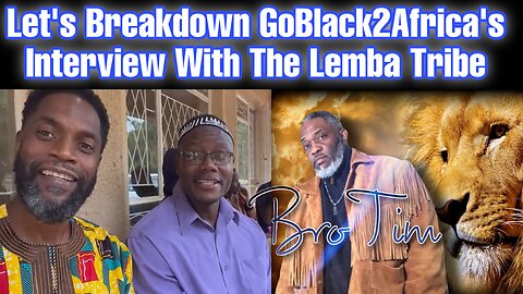 Let’s Breakdown GoBlack2Africa’s Interview With The Lemba Tribe