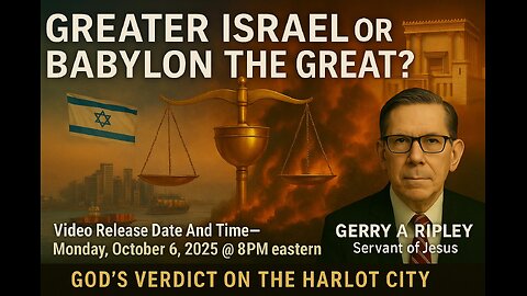 ⚖️ GREATER ISRAEL OR BABYLON THE GREAT? 🔥 God’s Verdict on the Harlot City🔥