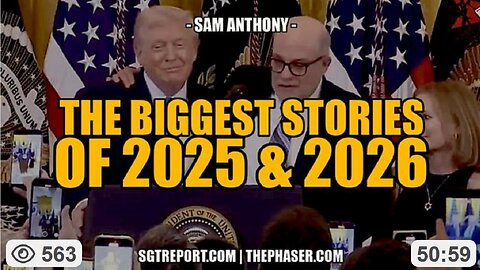 THE BIGGEST STORIES OF 2025 & 2026 -- SGT & Sam Anthony (12.24.25) SGT Report