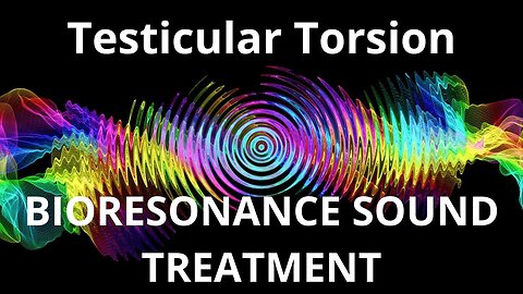 Testicular Torsion Sound therapy session