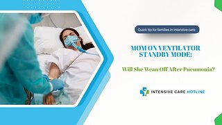 Mom on Ventilator Standby Mode: Will She Wean Off After Pneumonia?