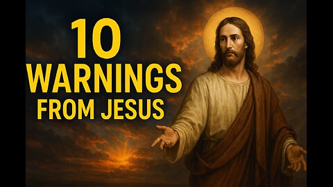 Top 10 Things Jesus Warned Us to Be Prepared for During the Last Days