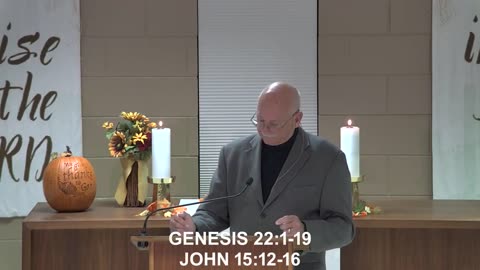 November 26, 2025 - Thanksgiving Eve Sermon at Lamb of God - Genesis 22:1-19; John 15:12-16