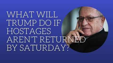 What will Trump do if hostages aren't returned by Saturday?