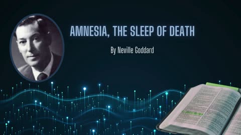 Neville Goddard Lecture - "Amnesia, Sleep of Death" | Exploring Symbolism in Scripture